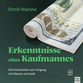 Hörbuch Erkenntnisse eines Kaufmannes  - Autor Omid Manavi   - gelesen von Ingo Schleiernick