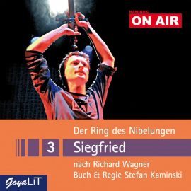 Hörbuch Der Ring des Nibelungen 3 - Siegfried  - Autor ON AIR Kaminski   - gelesen von Stefan Kaminski