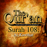The Qur'an (Arabic Edition with English Translation) - Surah 108 - Al-Kawthar