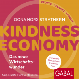 Hörbuch Kindness Economy  - Autor Oona Horx Strathern   - gelesen von Schauspielergruppe