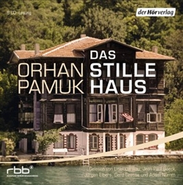 Hörbuch Das stille Haus  - Autor Orhan Pamuk   - gelesen von Schauspielergruppe