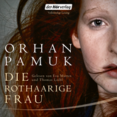 Hörbuch Die rothaarige Frau  - Autor Orhan Pamuk   - gelesen von Schauspielergruppe