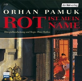 Hörbuch Rot ist mein Name  - Autor Orhan Pamuk   - gelesen von Schauspielergruppe