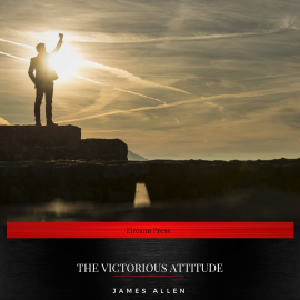 Hörbuch The Victorious Attitude  - Autor Orison Swett Marden   - gelesen von Daniel Duffy