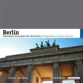 Hörbuch Berlin  - Autor Ortrun Egelkraut   - gelesen von Boris Aljinovic