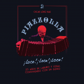 Piazzolla, loco, loco, loco. 25 años de laburo y jodas conviviendo con un genio