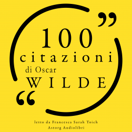 Hörbuch 100 citazioni di Oscar Wilde  - Autor Oscar Wilde   - gelesen von Francesca Sarah Toich