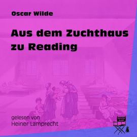 Hörbuch Aus dem Zuchthaus zu Reading  - Autor Oscar Wilde   - gelesen von Heiner Lamprecht