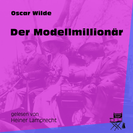 Hörbuch Der Modellmillionär  - Autor Oscar Wilde   - gelesen von Heiner Lamprecht