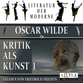 Hörbuch Kritik als Kunst 1  - Autor Oscar Wilde   - gelesen von Schauspielergruppe