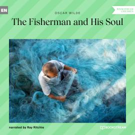 Hörbuch The Fisherman and His Soul (Unabridged)  - Autor Oscar Wilde   - gelesen von Ray Ritchie