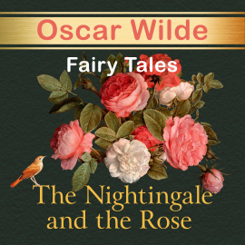 Hörbuch The Nightingale and the Rose  - Autor Oscar Wilde   - gelesen von Michael Scott
