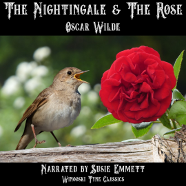 Hörbuch The Nightingale & the Rose  - Autor Oscar Wilde   - gelesen von Susie Emmett