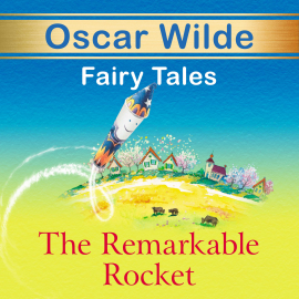 Hörbuch The Remarkable Rocket  - Autor Oscar Wilde   - gelesen von Chris Coxon