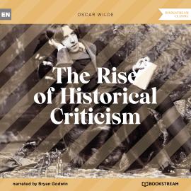 Hörbuch The Rise of Historical Criticism (Unabridged)  - Autor Oscar Wilde   - gelesen von Bryan Godwin