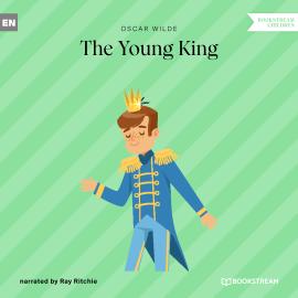 Hörbuch The Young King (Unabridged)  - Autor Oscar Wilde   - gelesen von Ray Ritchie