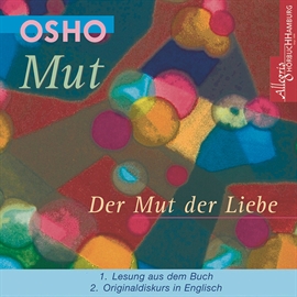 Hörbuch Mut - Der Mut der Liebe  - Autor OSHO   - gelesen von Ralf Schicha
