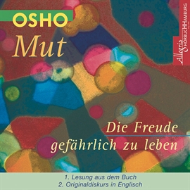 Hörbuch Mut - Die Freude gefahrlich zu leben  - Autor OSHO   - gelesen von Ralf Schicha