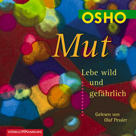 Hörbuch Mut  - Autor OSHO   - gelesen von Olaf Pessler