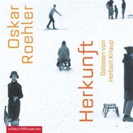 Hörbuch Herkunft  - Autor Oskar Roehler   - gelesen von Herbert Knaup