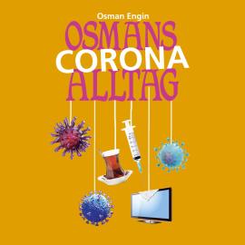 Hörbuch Osmans Corona Alltag - Folge 2  - Autor Osman Engin   - gelesen von Osman Engin