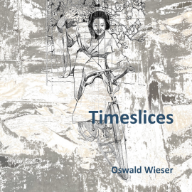 Hörbuch Timeslices  - Autor Oswald Wieser   - gelesen von Oswald Wieser