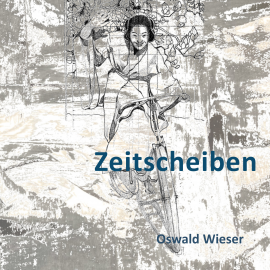 Hörbuch Zeitscheiben  - Autor Oswald Wieser   - gelesen von Oswald Wieser