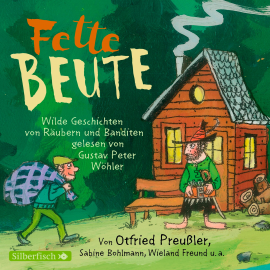 Hörbuch Fette Beute  - Autor Otfried Preußler   - gelesen von Gustav Peter Wöhler