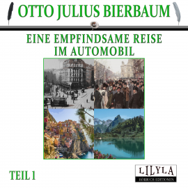 Hörbuch Eine empfindsame Reise im Automobil 1  - Autor Otto Julius Bierbaum   - gelesen von Schauspielergruppe