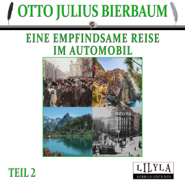Hörbuch Eine empfindsame Reise im Automobil 2  - Autor Otto Julius Bierbaum   - gelesen von Schauspielergruppe