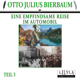 Hörbuch Eine empfindsame Reise im Automobil 3  - Autor Otto Julius Bierbaum   - gelesen von Schauspielergruppe