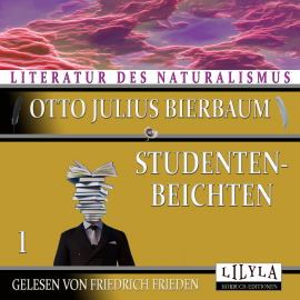 Hörbuch Studentenbeichten 1  - Autor Otto Julius Bierbaum   - gelesen von Schauspielergruppe