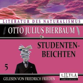 Hörbuch Studentenbeichten 5  - Autor Otto Julius Bierbaum   - gelesen von Schauspielergruppe