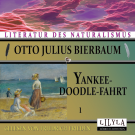 Hörbuch Yankeedoodle-Fahrt 1  - Autor Otto Julius Bierbaum   - gelesen von Schauspielergruppe