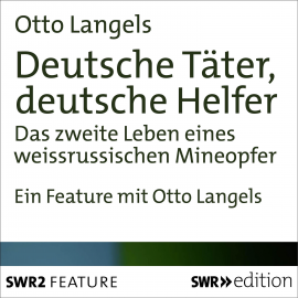Hörbuch Deutsche Täter, deutsche Helfer  - Autor Otto Langels   - gelesen von Otto Langels