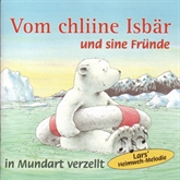 Hörbuch Vom chline Isbär und sine Fründe  - Autor Otto Röthlisberger   - gelesen von Diverse