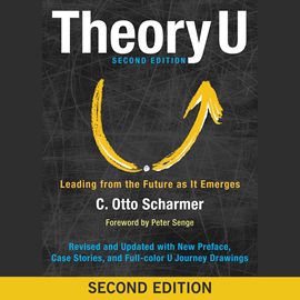 Hörbuch Theory U - Leading from the Future as It Emerges (Abridged)  - Autor Otto Scharmer   - gelesen von Wayne Shepherd