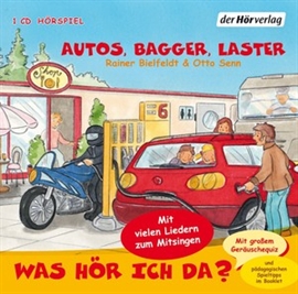 Hörbuch Was hör ich da? Autos, Bagger, Laster  - Autor Otto Senn;Rainer Bielfeldt   - gelesen von Schauspielergruppe