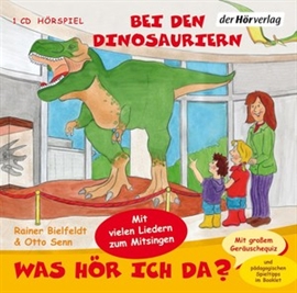 Hörbuch Was hör ich da? Bei den Dinosauriern  - Autor Otto Senn;Rainer Bielfeldt   - gelesen von Schauspielergruppe