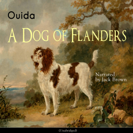 Hörbuch A Dog of Flanders  - Autor Ouida   - gelesen von Jack Brown