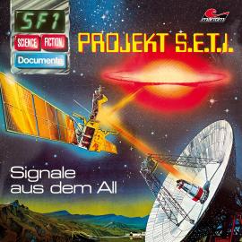 Hörbuch Science Fiction Documente, Folge 1: Projekt S.E.T.I. - Signale aus dem All  - Autor P. Bars   - gelesen von Schauspielergruppe