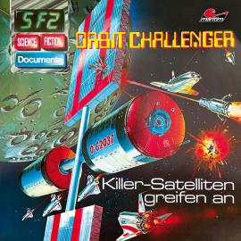 Hörbuch Science Fiction Documente, Folge 2: Orbit Challenger - Killer-Satelliten greifen an  - Autor P. Bars   - gelesen von Schauspielergruppe