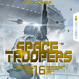 Hörbuch Ruhm und Ehre (Space Troopers 16)  - Autor P. E. Jones   - gelesen von Uve Teschner