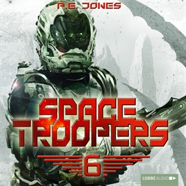 Hörbuch Die letzte Kolonie (Space Troopers 6)  - Autor P. E. Jones   - gelesen von Uve Teschner