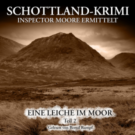 Hörbuch Eine Leiche im Moor, 2. Teil  - Autor P. E. Mackintosh   - gelesen von Bernd Rumpf