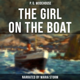 Hörbuch The Girl on the Boat  - Autor P. G. Wodehouse   - gelesen von Maria Storm