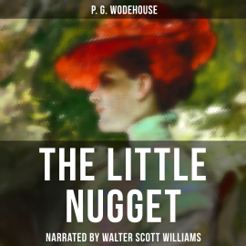 Hörbuch The Little Nugget  - Autor P. G. Wodehouse   - gelesen von Arthur Vincet