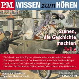 Hörbuch P.M. WISSEN zum HÖREN - Szenen, die Geschichte machten - Teil 4  - Autor P. J. Blumenthal   - gelesen von Schauspielergruppe