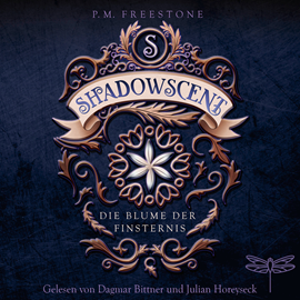 Hörbuch Shadowscent - Die Blume der Finsternis  - Autor P. M. Freestone   - gelesen von Schauspielergruppe