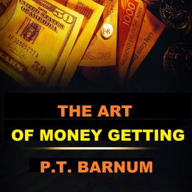 Hörbuch The Art of Money Getting (Unabridged)  - Autor P.T Barnum   - gelesen von Edward Herrmann